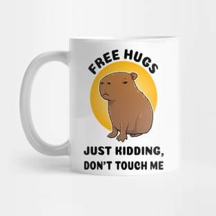 Free hugs Just kidding don't touch me Capybara Mug